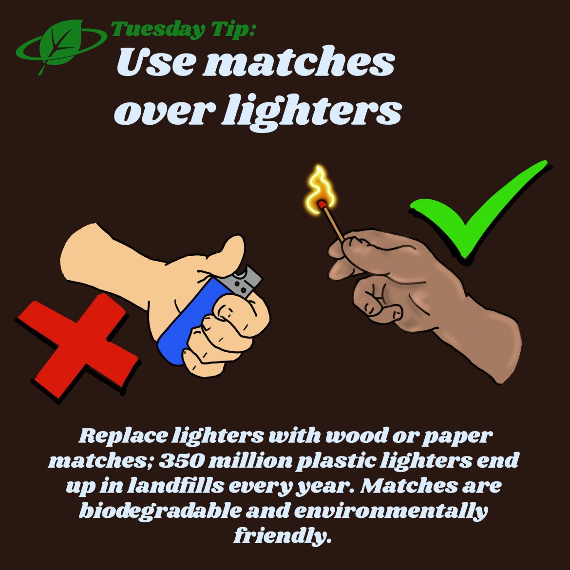 Use matches over lighters | Tuesday Tip