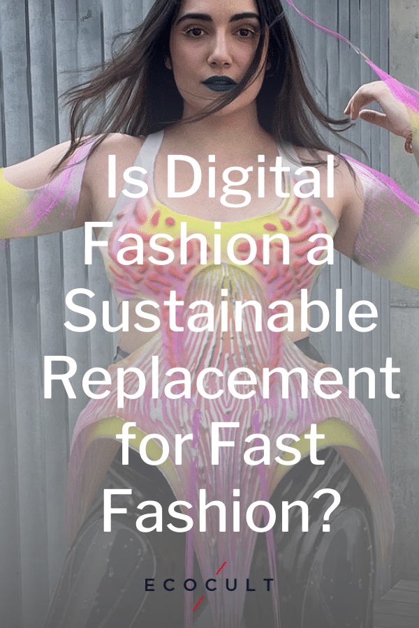 Could Digital Fashion Be an Eco-Friendly Replacement for Fast Fashion?