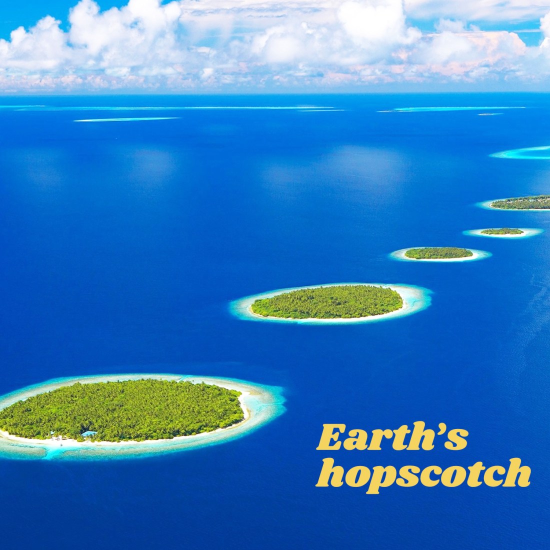 Earth’s hopscotch