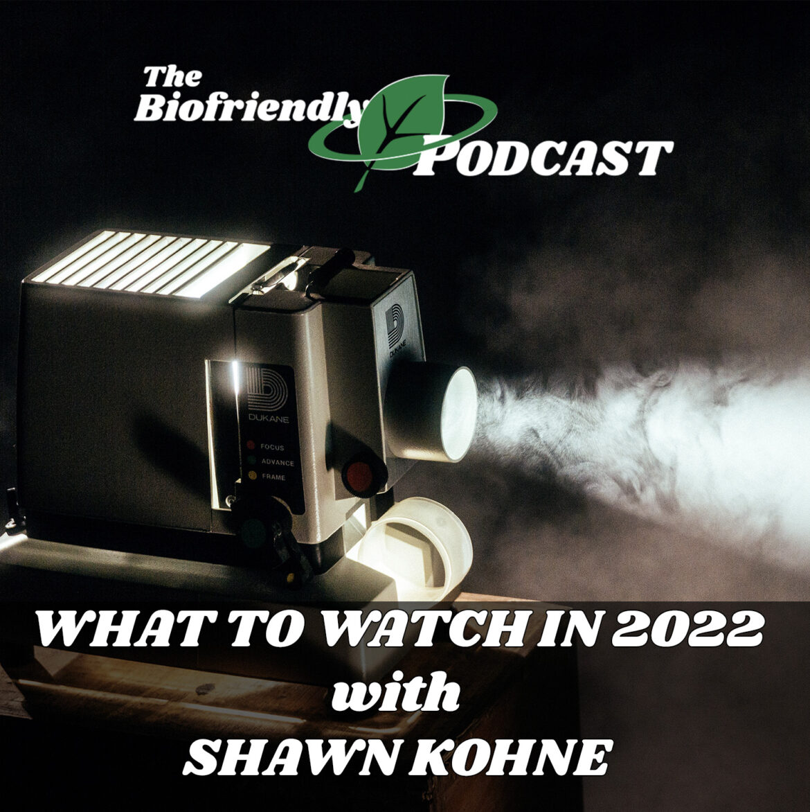 What to Watch in 2022 with Shawn Kohne