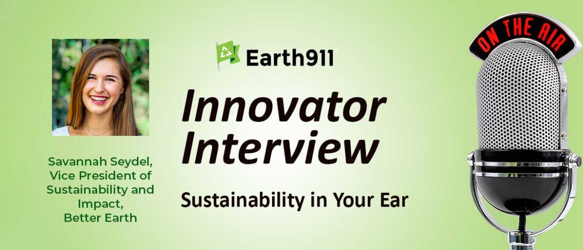 Best of Earth911 Podcast: Better Earth’s Savannah Seydel on Compostable Packaging