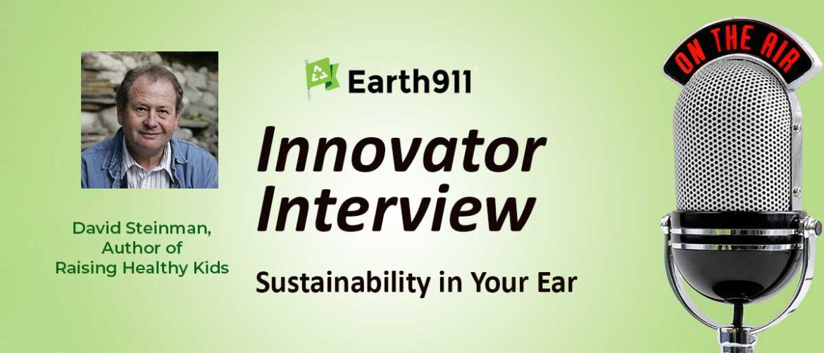 Earth911 Podcast: Author David Steinman on Raising Healthy Kids In a Toxic World