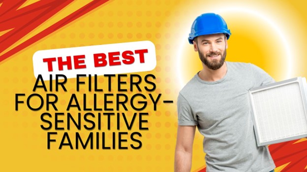 The Best Air Filters for Allergy-Sensitive Families