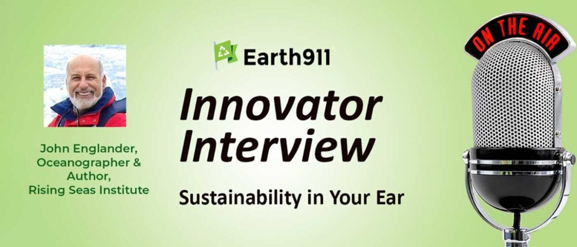 Earth911 Podcast: Oceanographer John Englander’s 2024 Sea Level Rise Update